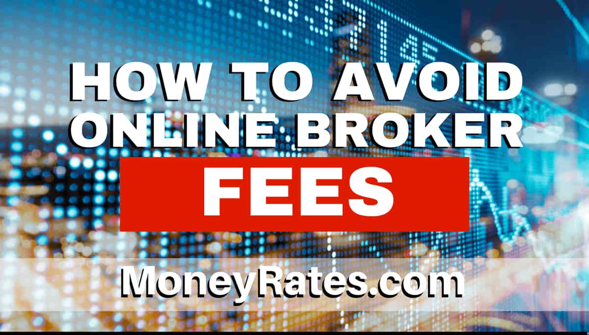 How to Avoid Online Broker Fees